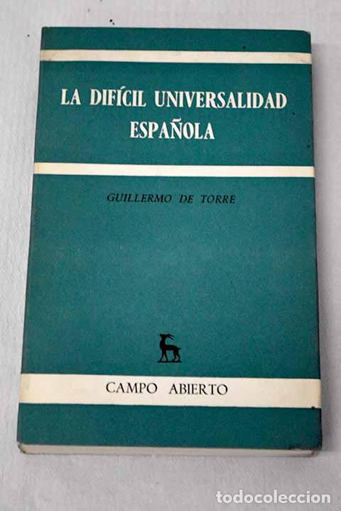 Libros: La dif&iacute;cil universalidad espa&ntilde;ola.- Torre, Guillermo de