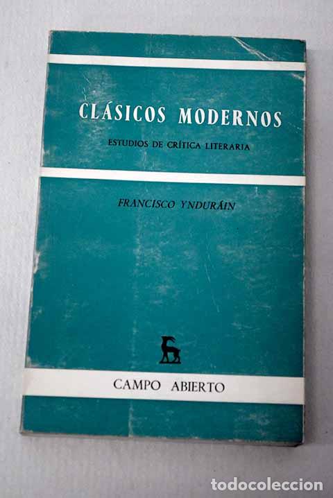Libros: Cl&aacute;sicos modernos: estudios de cr&iacute;tica literaria.- Yndur&aacute;in, Francisco
