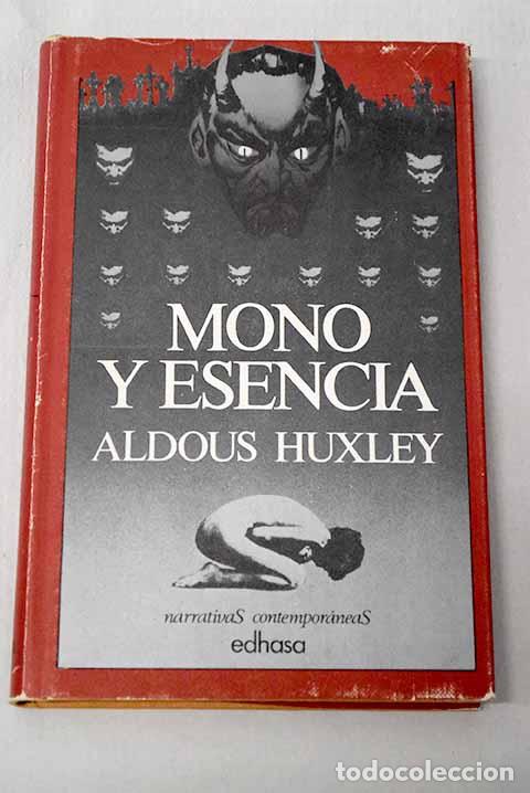 Libros: Mono y esencia: Huxley, Aldous.- Huxley, Aldous