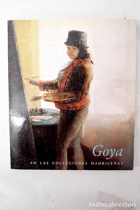 Libros: Goya en las colecciones madrile&ntilde;as: [exposici&oacute;n], Museo del Prado, abril-junio 1983