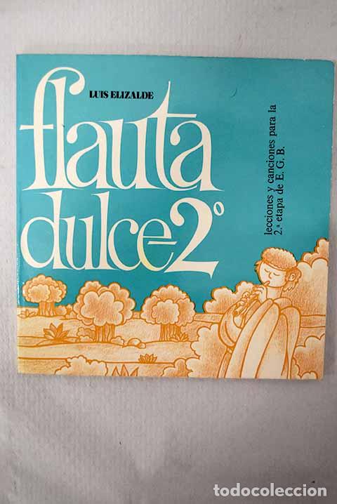 Libros: Flauta dulce 2: lecciones y canciones para flauta dulce soprano [para el Curso Superior de E. G. B.]
