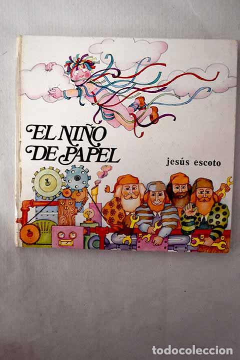 Livres: El ni&ntilde;o de papel: Escoto, Jes&uacute;s Mar&iacute;a.- Escoto, Jes&uacute;s Mar&iacute;a