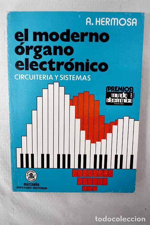 Livros em segunda m&atilde;o: El moderno &oacute;rgano electr&oacute;nico: circuiteria y sistemas.- Hermosa Donate, Antonio