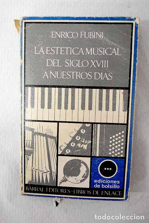 Livros em segunda m&atilde;o: La est&eacute;tica musical del siglo XVIII a nuestros dias.- Fubini, Enrico