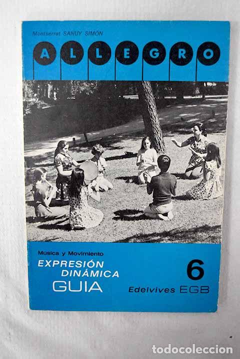 B&uuml;cher: Allegro 6 EGB: m&uacute;sica y movimiento : expresi&oacute;n din&aacute;mica.- Sanuy, Montse