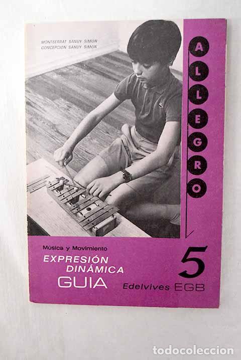 B&uuml;cher: Allegro 5: m&uacute;sica y movimiento : expresi&oacute;n din&aacute;mica gu&iacute;a.- Sanuy, Montse