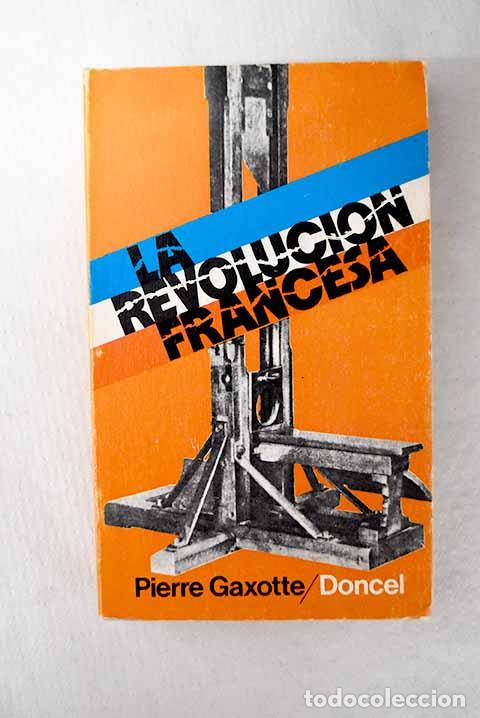 Libros: La Revoluci&oacute;n francesa.- Gaxotte, Pierre