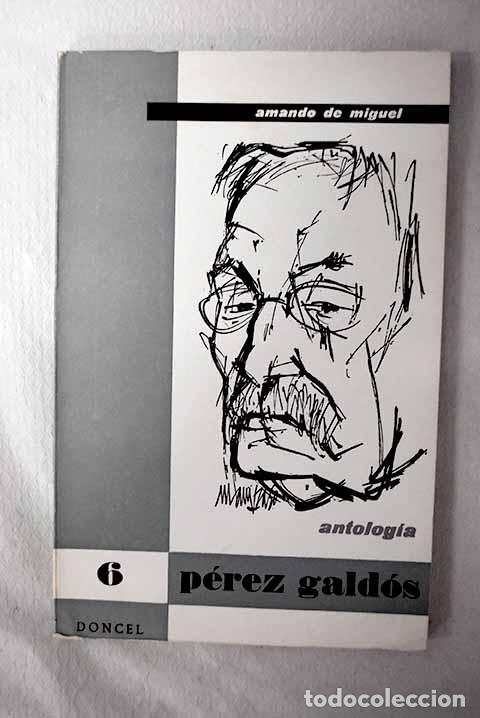 B&uuml;cher: Benito P&eacute;rez Gald&oacute;s: antolog&iacute;a.- Miguel, Amando de