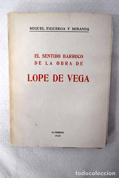 Livros em segunda m&atilde;o: El sentido barroco de la obra de Lope de Vega.- Figueroa y Miranda, Miguel