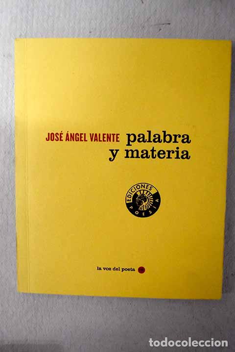 B&uuml;cher: Palabra y materia: Valente, Jos&eacute; &Aacute;ngel.- Valente, Jos&eacute; &Aacute;ngel