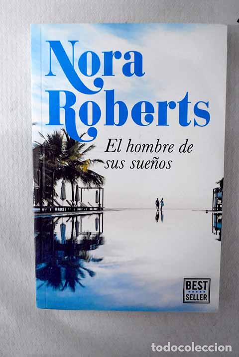 B&uuml;cher: El hombre de sus sue&ntilde;os.- Roberts, Nora