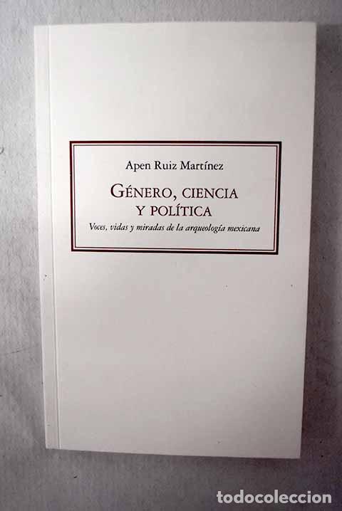 Libros: G&eacute;nero, ciencia y pol&iacute;tica: voces, vidas y miradas de la arqueolog&iacute;a mexicana