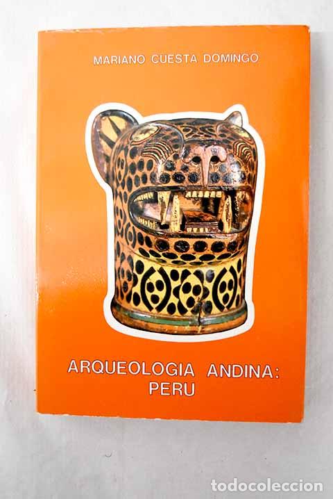 Libros: Arqueolog&iacute;a andina: Per&uacute;.- Cuesta Domingo, Mariano