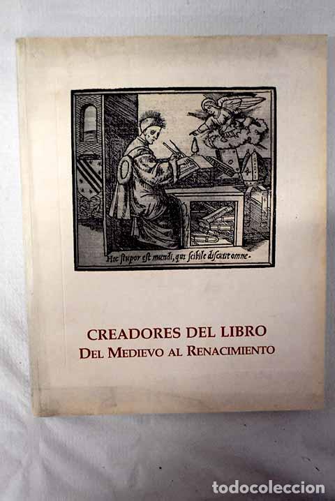 Libros: Creadores del libro: del medievo al renacimiento