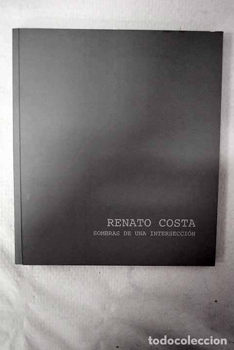 books: Renato Costa: sombras de una interseccion