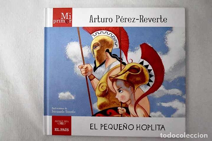 Libros: El peque&ntilde;o hoplita: P&eacute;rez-Reverte, Arturo.- P&eacute;rez-Reverte, Arturo