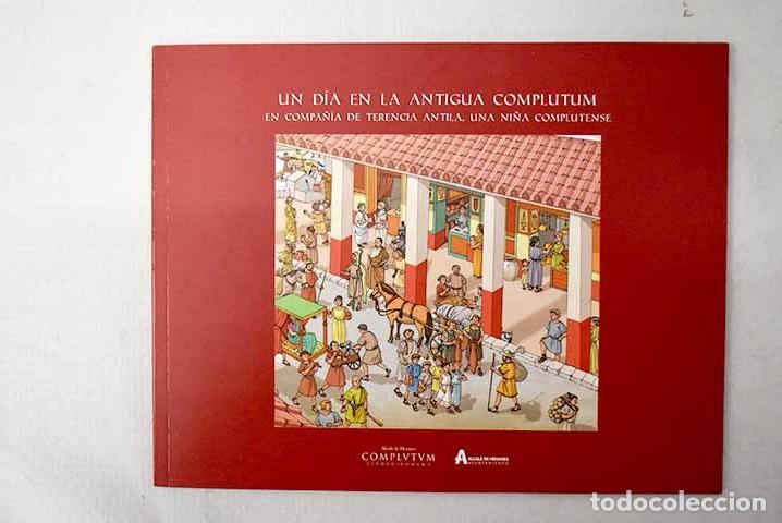 Libros: Un d&iacute;a en la antigua Complutum: en compa&ntilde;&iacute;a de Terencia Atila, una ni&ntilde;a complutense