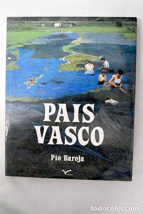 Libros: Pais Vasco: Baroja, P&iacute;o.- Baroja, P&iacute;o