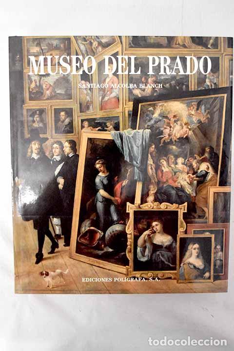 books: Museo del Prado: Alcolea Blanch, Santiago.- Alcolea Blanch, Santiago