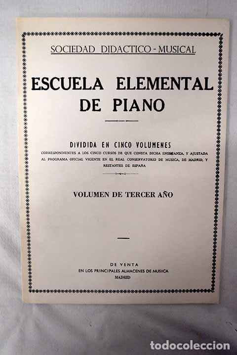 books: Escuela elemental de piano: dividida en cinco vol&uacute;menes, volumen de tercer a&ntilde;o