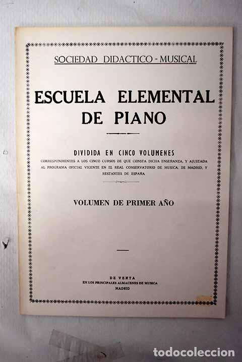 books: Escuela elemental de piano: dividida en cinco vol&uacute;menes, volumen de primer a&ntilde;o