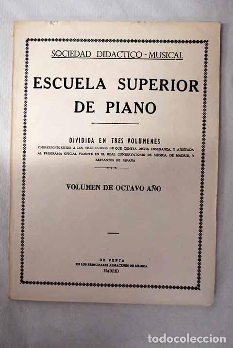Livres: Escuela superior de piano: dividida en tres vol&uacute;menes, volumen de octavo a&ntilde;o