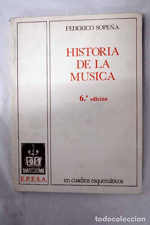 Livres: Historia de la m&uacute;sica en cuadros esquem&aacute;ticos, 6 edici&oacute;n.- Sope&ntilde;a Ib&aacute;&ntilde;ez, Federico