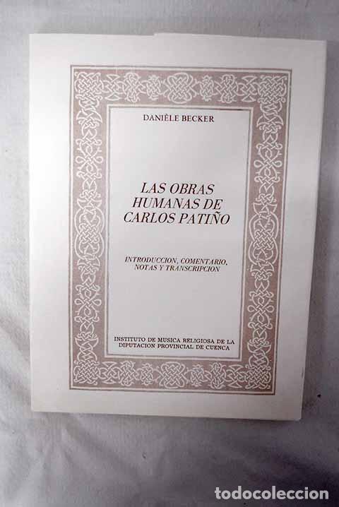 Livres: Las obras humanas de Carlos Pati&ntilde;o.- Becker, Daniele