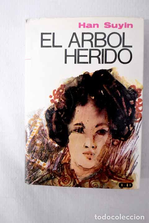 Libros: El arbol herido: China, biografia, historia, autobiografia.- Suyin, Han