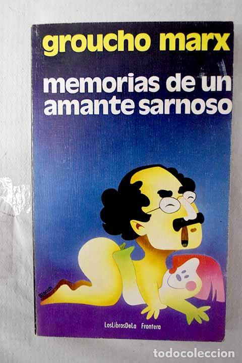 Libros: Memorias de un amante sarnoso.- Marx, Groucho