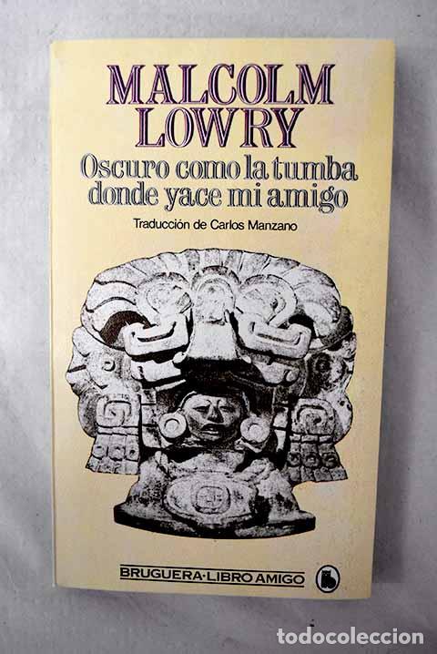 Livros em segunda m&atilde;o: Oscuro como la tumba donde yace mi amigo.- Lowry, Malcolm