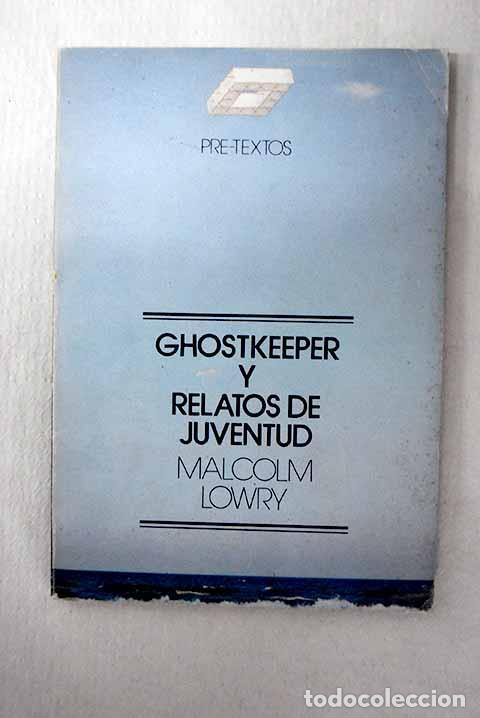 Livros em segunda m&atilde;o: Ghostkeeper y relatos de juventud.- Lowry, Malcolm