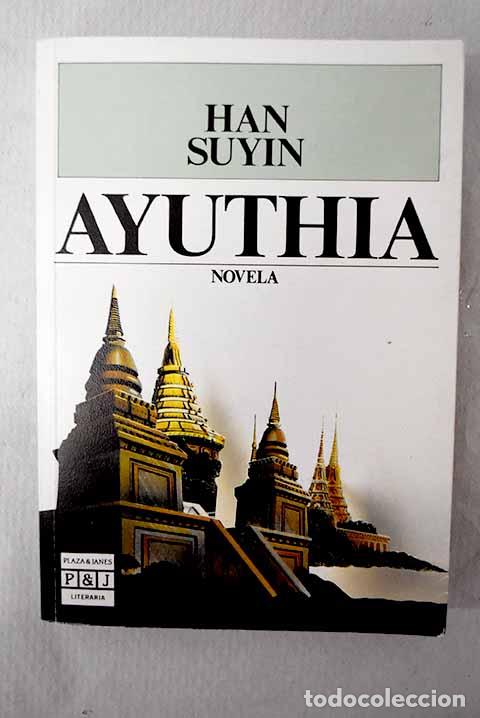 Libros: Ayuthia: Suyin, Han: Plaza & Jan&eacute;s..- Suyin, Han