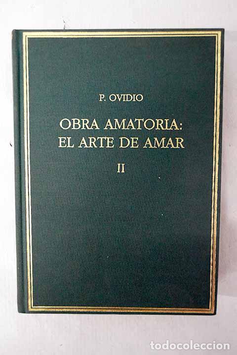 Libros: Obra amatoria.: El arte de amar.- Ovidio Nas&oacute;n, Publio
