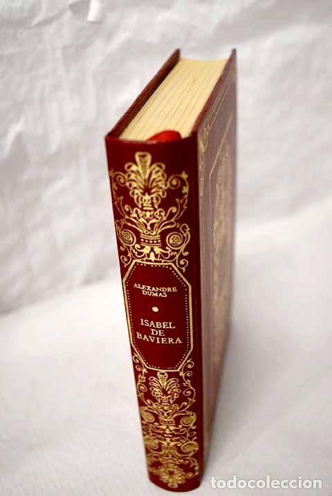 Libros: Isabel de Baviera: Dumas, Alejandro.- Dumas, Alejandro