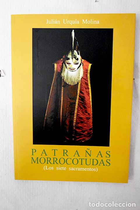 Libros: Patra&ntilde;as morrocotudas: (los siete sacramentos).- Urqu&iacute;a Molina, Juli&aacute;n