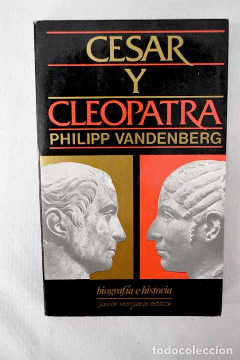 Libros: C&eacute;sar y Cleopatra: Vandenberg, Philipp.- Vandenberg, Philipp