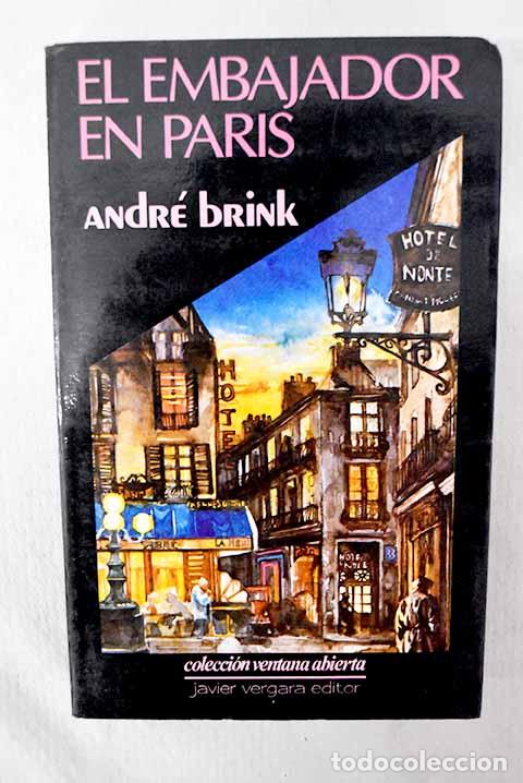 B&uuml;cher: El embajador en Paris.- Brink, Andr&eacute;