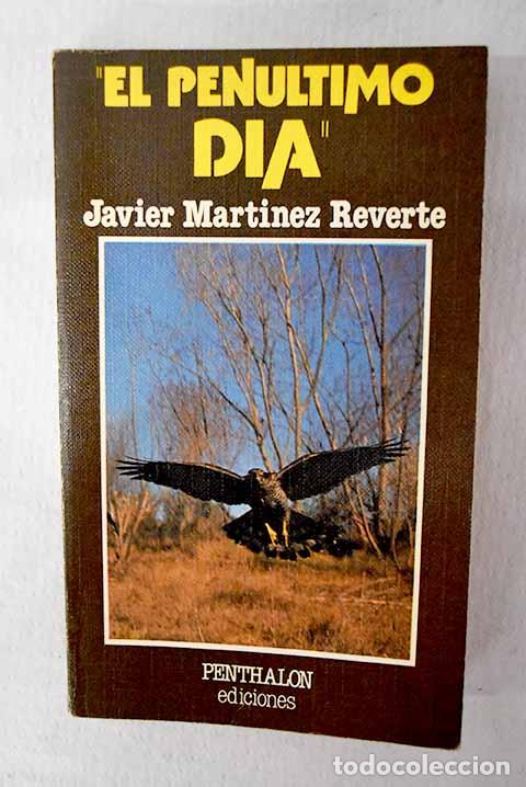 B&uuml;cher: El pen&uacute;ltimo d&iacute;a: Reverte, Javier.- Reverte, Javier