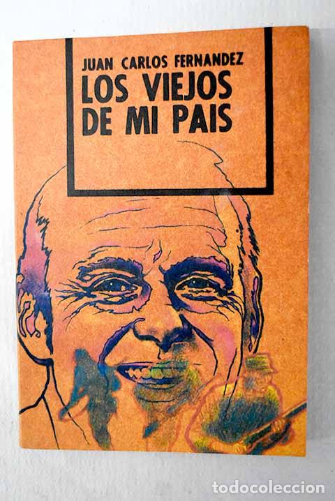 B&uuml;cher: Los viejos de mi pa&iacute;s.- Fern&aacute;ndez, Juan Carlos
