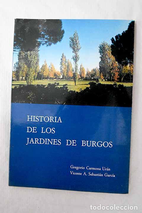 Livres: Historia de los jardines de Burgos.- Carmona Ur&aacute;n, Gregorio