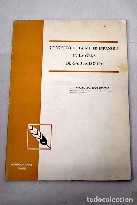 Libros: Concepto de la mujer espa&ntilde;ola en la obra de Garc&iacute;a Lorca.- Sope&ntilde;a Ib&aacute;&ntilde;ez, &Aacute;ngel