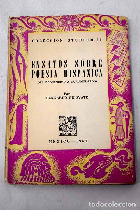 Libros: Ensayos sobre poes&iacute;a hisp&aacute;nica del modernismo a la vanguardia.- Gicovate, Bernardo