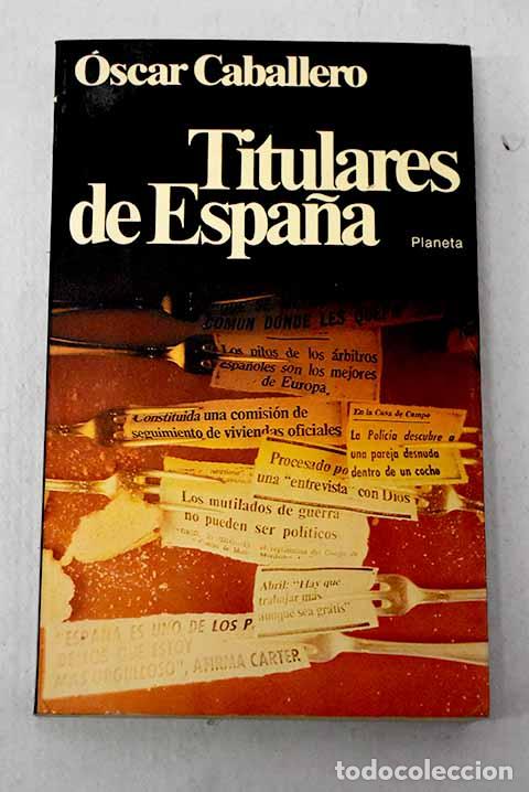 Livres: Titulares de Espa&ntilde;a: Caballero, &Oacute;scar.- Caballero, &Oacute;scar