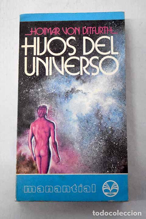 Livres: Hijos del Universo: Ditfurth, Hoimar von.- Ditfurth, Hoimar von