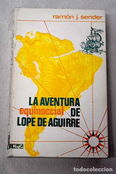 Livres: La aventura equinoccial de Lope de Aguirre.- Sender, Ram&oacute;n J.
