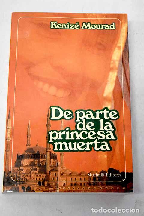 B&uuml;cher: De parte de la princesa muerta.- Mourad, K&eacute;niz&eacute;