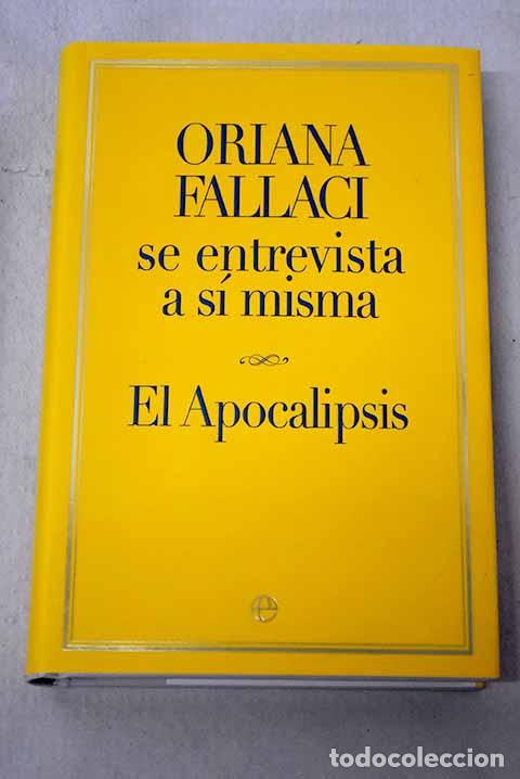 Libros: Oriana Fallaci se entrevista a s&iacute; misma: El Apocalipsis.- Fallaci, Oriana