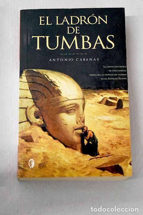 Libros: El ladr&oacute;n de tumbas: Cabanas, Antonio.- Cabanas, Antonio