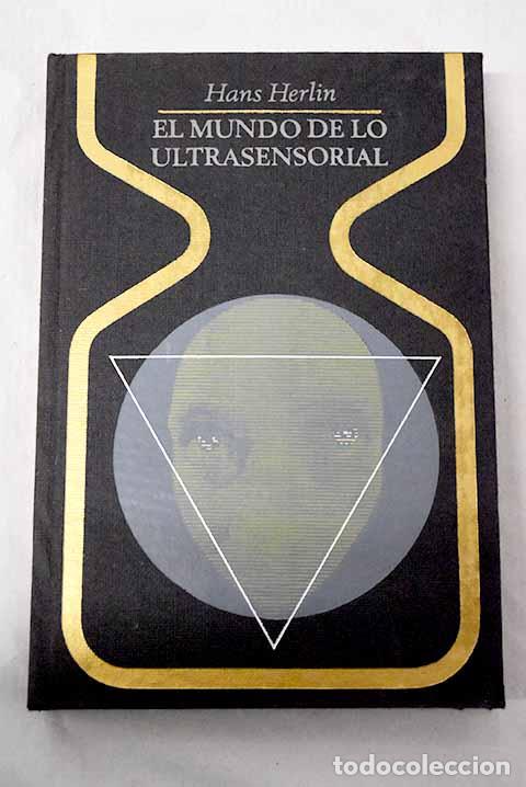 Libros: El mundo de lo ultrasensorial.- Herlin, Hans